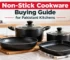Non-stick cookware buying guide featuring a selection of black non-stick pots, frying pans and a grill pan in a modern kitchen.